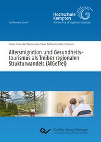 Abbildung von: Altersmigration und Gesundheitstourismus als Treiber regionalen Strukturwandels (AlGeTrei) - Cuvillier Verlag