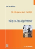 Cover: Bef&auml;higung zur Freiheit - Akademische Verlagsgemeinschaft M&uuml;nchen