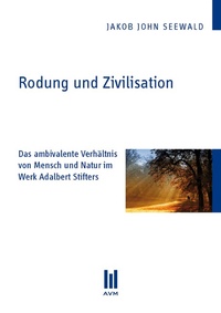 Enlarge image Cover: Rodung und Zivilisation - Akademische Verlagsgemeinschaft München