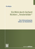 Cover: Ein Blick durch Gerhard Richters "Fensterbilder" - Akademische Verlagsgemeinschaft M&uuml;nchen