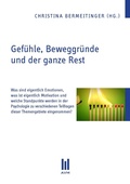 Cover: Gef&uuml;hle, Beweggr&uuml;nde und der ganze Rest - Akademische Verlagsgemeinschaft M&uuml;nchen