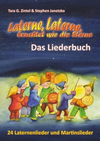 Abbildung von: Laterne, Laterne, leuchtet wie die Sterne - 24 Laternenlieder und Martinslieder - Janetzko, Stephen
