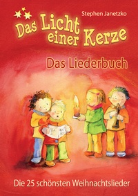 Abbildung von: Das Licht einer Kerze - Die 25 schönsten Weihnachtslieder - Janetzko, Stephen