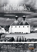 Cover: La magia del whisky. Viaggio alla scoperta delle distillerie scozzesi - Grandi passioni;Edizioni LSWR