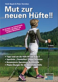 Abbildung von: Mut zur neuen Hüfte!! - Neuauflage - Edition Rauchzeichen
