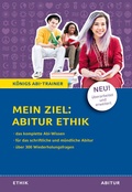 Cover: K&ouml;nigs Abi-Trainer: Mein Ziel: Abitur Ethik (das komplette Abiwissen Ethik) - Bange, C