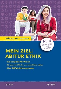 Abbildung von: Königs Abi-Trainer: Mein Ziel: Abitur Ethik (das komplette Abiwissen Ethik) - Bange, C