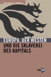 Abbildung von: Europa, der Westen und die Sklaverei des Kapitals - PapyRossa Verlag