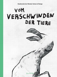 Enlarge image Cover: Vom Verschwinden der Tiere - Jaja Verlag
