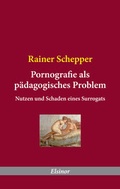 Cover: Pornografie als p&auml;dagogisches Problem - Elsinor Verlag