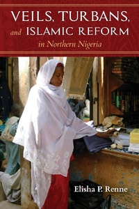 Abbildung von: Veils, Turbans, and Islamic Reform in Northern Nigeria - Indiana University Press