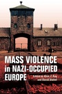 Cover: Mass Violence in Nazi-Occupied Europe - Indiana University Press