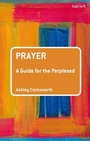 Cover: Prayer: A Guide for the Perplexed - Continuum International Publishing Group Ltd.
