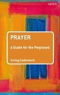Cover: Prayer: A Guide for the Perplexed - Continuum International Publishing Group Ltd.