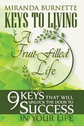 Cover: Keys to Living a Fruit-Filled Life - Keys to Success Publishing, LLC