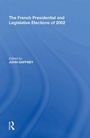 Cover: The French Presidential and Legislative Elections of 2002 - Routledge
