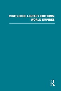 Enlarge image Cover: Routledge Library Editions: World Empires - Routledge