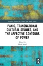 Cover: Panic, Transnational Cultural Studies, and the Affective Contours of Power - Routledge