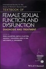 Cover: Textbook of Female Sexual Function and Dysfunction - Diagnosis and Treatment - Wiley