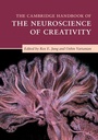 Cover: The Cambridge Handbook of the Neuroscience of Creativity - Cambridge University Press