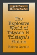 Cover: The Explosive World of Tatyana N. Tolstaya's Fiction - Routledge