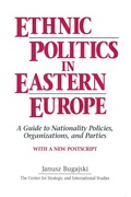 Cover: Ethnic Politics in Eastern Europe: A Guide to Nationality Policies, Organizations and Parties - Routledge
