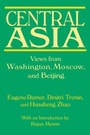 Cover: Central Asia: Views from Washington, Moscow, and Beijing - Routledge