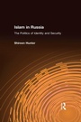 Cover: Islam in Russia: The Politics of Identity and Security - Routledge