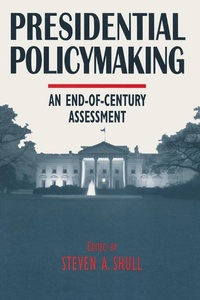 Abbildung von: Presidential Policymaking: An End-of-century Assessment - Routledge