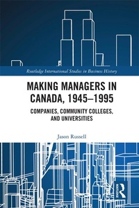 Abbildung von: Making Managers in Canada, 1945-1995 - Routledge