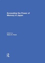 Cover: Excavating the Power of Memory in Japan - Routledge