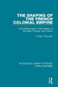 Cover: The Shaping of the French Colonial Empire - Routledge