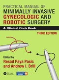 Cover: Practical Manual of Minimally Invasive Gynecologic and Robotic Surgery - CRC Press