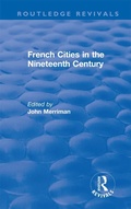 Cover: Routledge Revivals: French Cities in the Nineteenth Century (1981) - Routledge