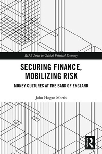 Enlarge image Cover: Securing Finance, Mobilizing Risk - Routledge