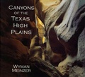 Cover: Canyons of the Texas High Plains - Texas Tech Press,U.S.