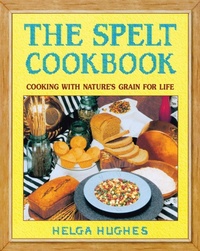Enlarge image Cover: The Spelt Cookbook - Avery Publishing Group Inc.,U.S.