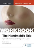 Cover: AS/A-level English Literature Workbook: The Handmaid's Tale - Hodder Education