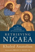 Cover: Retrieving Nicaea - The Development and Meaning of Trinitarian Doctrine - Baker Academic, Div of Baker Publishing Group