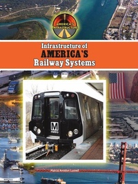 Enlarge image Cover: Infrastructure of America's Railway Systems - Mitchell Lane Publishers