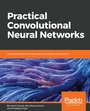 Cover: Practical Convolutional Neural Networks - Packt Publishing Limited