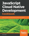 Cover: JavaScript Cloud Native Development Cookbook - Packt Publishing Limited