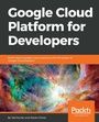 Cover: Google Cloud Platform for Developers - Packt Publishing