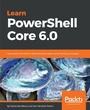 Cover: Learn PowerShell Core 6.0 - Packt Publishing