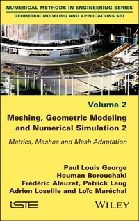 Enlarge image Cover: Meshing, Geometric Modeling and Numerical Simulation, Volume 2 - Wiley-ISTE