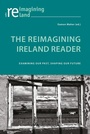 Cover: The Reimagining Ireland Reader - Peter Lang Verlag
