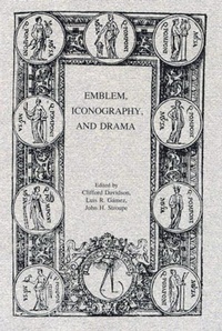 Enlarge image Cover: Emblem, Iconography, and Drama - Medieval Institute Publications