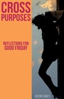 Cover: Cross Purposes - Sacristy Press