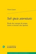 Cover: Sub Specie Aeternitatis - Classiques Garnier
