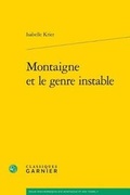 Cover: Montaigne Et Le Genre Instable - Classiques Garnier